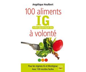 100 aliments IG, index glycémique bas, à volonté