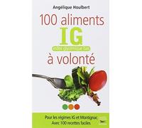 100 aliments IG, index glycémique bas, à volonté de Houlbert, Angélique (2011) Broché