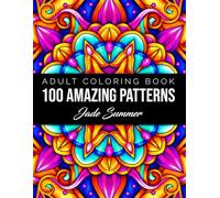 100 Amazing Patterns: An Adult Coloring Book with Fun, Easy, and Relaxing Coloring Pages