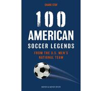 100 American Soccer Legends From the U.S. Men's National Team - Shane Stay - Meyer & Meyer Sport - ebook (ePub) - Livre