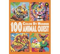 100 Animal Quest Color By Number: color quest activity book with 12-color palette