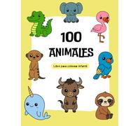 100 Animales: Libro para colorear infantil