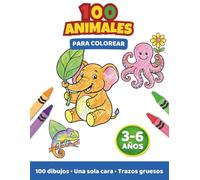 100 Animales para colorear para niños: Libro de colorear fácil con dibujos grandes · 3 a 6 años · Trazos gruesos
