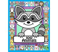 100 Animals Coloring Book for Kids: 100 Cute Animals for Children to Color featuring Mammals, Birds, Fish, Reptiles and More