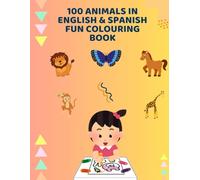 100 Animals in English & Spanish - Fun Colouring Book