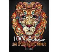 100 Animaux - Livre de Coloriage avec Mandalas - 213 pages Format A4 NLFBP Editions (Auteur)