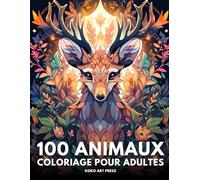 100 Animaux: Livre de Coloriage Pour Adultes avec Mandala Animaux, Dessins Anti Stress et Relaxant
