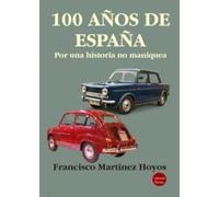 100 años de España. Por una historia no maniquea