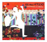 100 Anos Do Frevo (É De Perder O Sapato)