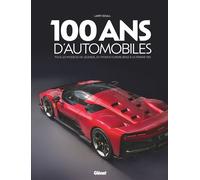 100 ans d'automobiles 3e ed Tous les modèles de légende, du tricycle Benz à la Ferrari FXX K Evo - Larry Edsall - Glénat - cartonné - Guide