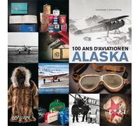 100 ans d'aviation en Alaska - J. Decker - Eds Techniques Pour L'automobile Et L'industrie - broché - Beau livre
