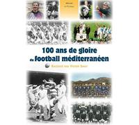 100 ans de gloire du football méditérranéen