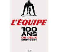 100 ans de Jeux - 1924/2024 L'Equipe (Auteur)