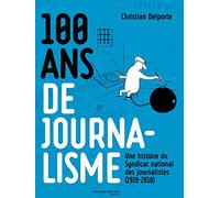 100 ans de journalisme: Une histoire du Syndicat national des journalistes