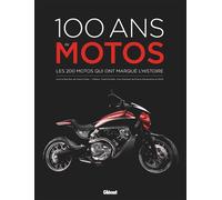 100 ans de motos 5e ed Les modèles mythiques de 1900 à nos jours - Collectif - Glénat - broché - Guide