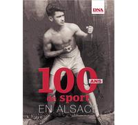 100 ans de sport en Alsace Numéro hors-série - Collectif - Dernieres Nouvelles D'alsace - broché - Revue