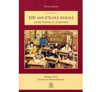 100 ans d'école rurale entre Vienne et Gartempe - M. Gesan - Nouvelles Editions Sutton - broché - Etude