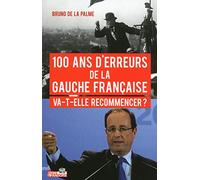 100 ans d'erreurs de la gauche Française