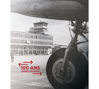 100 ans geneve aeroport - Collectif - Slatkine - relié - Essai
