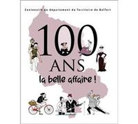 100 ANS la belle affaire Territoire de Belfor (Auteur)
