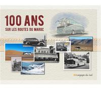 100 ans sur les routes du Maroc Edition bilingue français-arabe - Marie-Pascale Rauzier - Langages Du Sud - broché - Carnet (de voyage, intime, de notes)