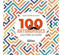 100 antonomases pour briller en société Sophie Dutheillet de Lamothe (Auteur), Jean-Loup Chiflet (Préface)