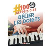 100 Arpèges Clés pour Délier les Doigts au Piano