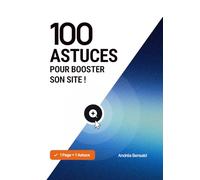 100 Astuces pour Booster son Site !
