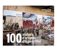 100 ateliers d'artistes d'aujourd'hui Guy Boyer (Auteur), Antoine Schneck (Auteur)
