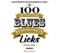 100 Authentic Blues Harmonica Licks Steve Cohen Harmonica Instructional Book With Online Audio Learn Blues Harmonica Techniques Solos And Riffs Beginner To Advanced Sheet Music Songbook