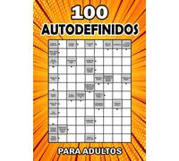 100 Autodefinidos para adultos: libro de pasatiempos para adultos para mejorar su memoria e encender la creatividad