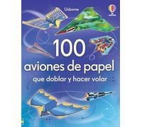 100 aviones de papel que doblar y hacer volar