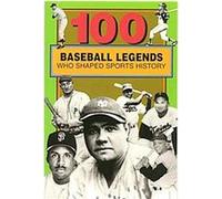 100 Baseball Legends Who Shaped Sports History, 100 Series Russell Roberts (Auteur)