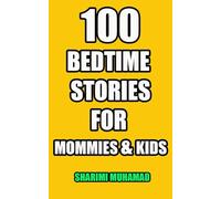 100 BEDTIME STORIES FOR MOMMIES AND KIDS