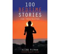 100 Bedtime Stories for Triathletes by Pitman, Allan [Paperback] NEUF