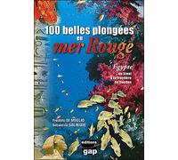 100 belles plongées en mer Rouge Égypte du Sinaï à la frontière du Soudan - Frédéric Di Meglio - Gap Eds - broché - Guide