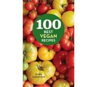100 Best Vegan Recipes (100 Best Recipes) (Hardcover) Robin Robertson, (Auteur)
