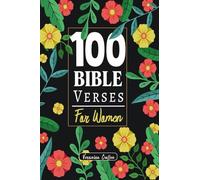 100 Bible Verses for Women: A Scripture-Filled Devotional with Prayers and Journal Reflections