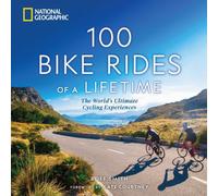 100 Bike Rides of a Lifetime: The World's Ultimate Cycling Experiences NEUF