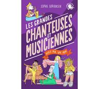 100 % Bio - Les grandes chanteuses et musiciennes vues par un ado - Sophie Adriansen - Poulpe Fictions - broché - Document jeunesse