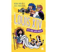 100% Bio - Louis XIV, vu par une ado Hélène Mercier (Auteur), Julie Staboszevski (Illustration)