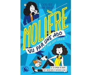 100% Bio - Molière vu par une ado Cécile Alix (Auteur), Chadia Chaibi-Loueslati (Illustration)