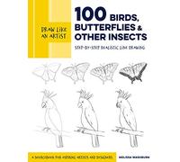 100 Birds, Butterflies, and Other Insects: Step-by-Step Realistic Line Drawing: A Sourcebook for Aspiring Artists and Designers