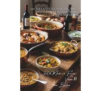 100 biryanis à la française : l'Inde épicée rencontre nos traditions: Épices dosées pour palais français, viandes de nos terroirs