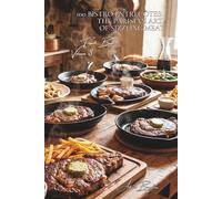100 Bistro Entrecôtes: The Parisian art of sizzling meat: Café de Flore, Brasserie Lipp... the counter-style ribeye in your kitchen