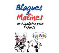 "100 Blagues Malines et Rigolotes pour Enfants : Humour Intelligent, Devinettes et Fous Rires pour Filles et Garçons dès 6 Ans": Le livre parfait pour ... l'humour tout en s'amusant intelligemment !"