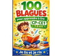 100 blagues pour apprendre à lire en CE1: Lecture facile - Livre d’humour pour enfants - Idéal pour débuter la lecture