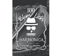 100 Blues Licks pour harmonica diatonique en DO |Harmonica diatonique DO |Blues riffs | Blues licks