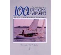 100 Boat Designs Reviewed: Design Commentaries by the Experts
