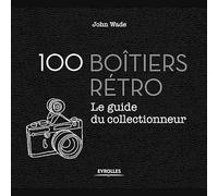 100 boîtiers rétro: Le guide du collectionneur